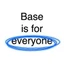 Base is for everyone