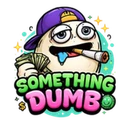 Something Dumb